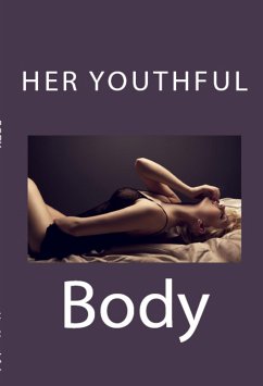 Her Youthful Body: Taboo Barely Legal Erotica (eBook, ePUB) - Spencer, Candace