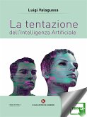 La tentazione dell'Intelligenza Artificiale (eBook, ePUB)