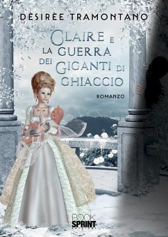 Claire e la guerra dei giganti di ghiaccio (eBook, ePUB) - Tramontano, Dèsirèe