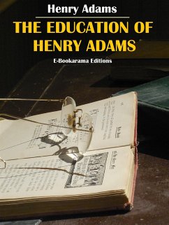 The Education of Henry Adams (eBook, ePUB) - Adams, Henry