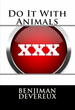 Do It With Animals: Taboo Erotica (eBook, ePUB) - Devereux, Benjiman