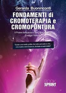 Fondamenti di Cromoterapia e Cromopuntura (eBook, PDF) - Buoninconti, Gerarda