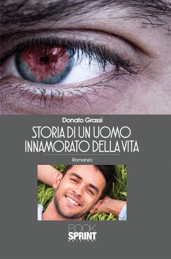 Storia di un uomo innamorato della vita (eBook, ePUB) - Grassi, Donato