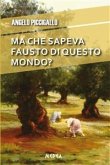 Ma che ne sapeva Fausto di questo mondo? (eBook, ePUB)