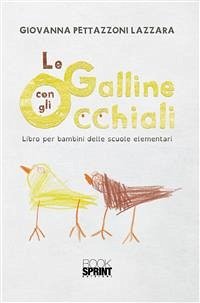 Le galline con gli occhiali (eBook, PDF) - Pettazzoni Lazzara, Giovanna