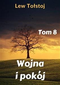 Wojna i pokój. Tom 8 (eBook, ePUB) - Tołstoj, Lew