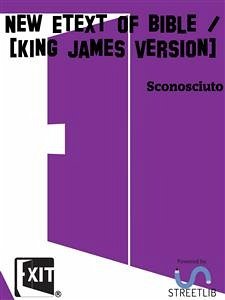 New Etext of Bible / [King James Version] (eBook, ePUB) - Sconosciuto