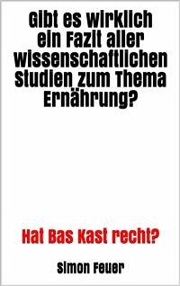 Gibt es wirklich ein Fazit aller wissenschaftlichen Studien zum Thema Ernährung? (eBook, ePUB) - Feuer, Simon