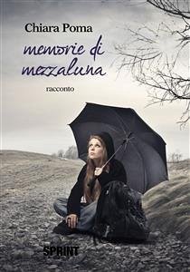 Memorie di mezzaluna (eBook, ePUB) - Poma, Chiara