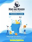 Mind and Memory Mastery Training Guide (eBook, ePUB)