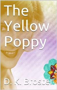 The Yellow Poppy (eBook, PDF) - K. Broster, D.