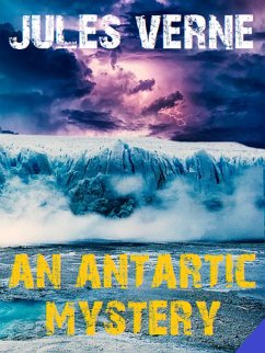 An Antarctic Mystery (eBook, ePUB) - Books, Bauer; Verne, Jules