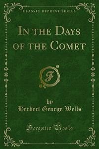 In the Days of the Comet (eBook, PDF) - George Wells, Herbert