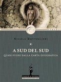 A Sud del Sud quasi fuori dalla carta geografica (eBook, ePUB)