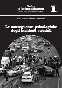 Le conseguenze psicologiche degli incidenti stradali (eBook, PDF) - Sbattella, Fabio; Tettamanzi, Marilena