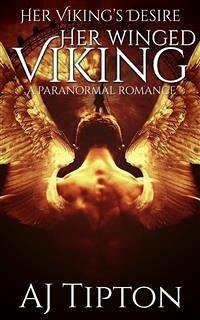 Her Winged Viking: A Paranormal Romance (eBook, ePUB) - Tipton, AJ