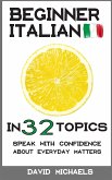 Beginner Italian in 32 Topics (eBook, ePUB)