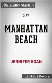 Manhattan Beach: A Novel by Jennifer Egan   Conversation Starters (eBook, ePUB) - dailyBooks