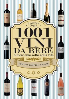 1001 vini da bere almeno una volta nella vita (eBook, ePUB) - Negri, Francesca