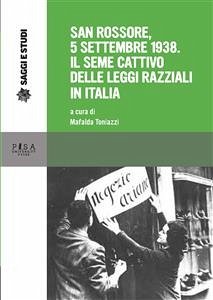 San Rossore, 5 settembre 1938. Il seme cattivo delle leggi razziali in Italia (eBook, PDF) - Toniazzi, Mafalda