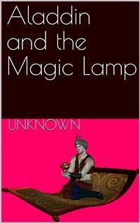 Aladdin and the Magic Lamp (eBook, ePUB) - Unknown