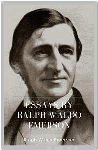 Essays by Ralph Waldo Emerson (eBook, ePUB) - Waldo Emerson, Ralph