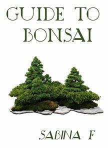 Guide To Bonsai (eBook, ePUB) - F., Sabina