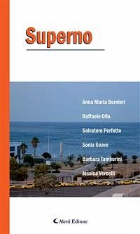 Superno (eBook, ePUB) - Maria Bernieri, Anna; Olla, Raffaele; Perfetto, Salvatore; Soave, Sonia; Tamburini, Barbara; Vercelli, Jessica