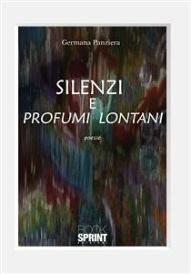 Silenzi e profumi lontani (eBook, ePUB) - Panziera, Germana