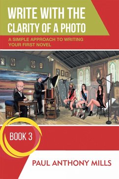 Write with the Clarity of a Photo (eBook, ePUB) - Mills, Paul Anthony