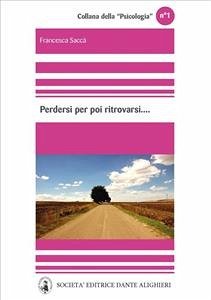 Perdersi per poi ritrovarsi (eBook, ePUB) - Saccà, Francesca