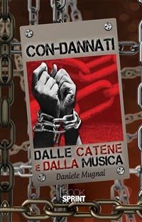 Con-Dannati dalle Catene e dalla Musica (eBook, ePUB) - Mugnai, Daniele