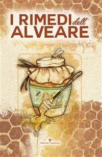 I rimedi dell'alveare (eBook, ePUB) - Anonimo