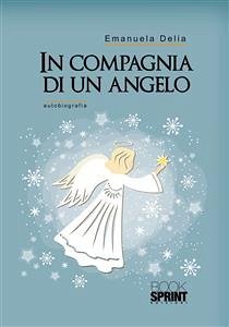 In compagnia di un angelo (eBook, ePUB) - Delia, Emanuela