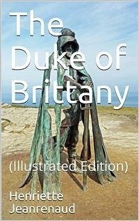 The Duke of Brittany / Life Stories for Young People (eBook, PDF) - Jeanrenaud, Henriette