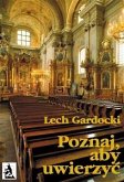 Poznaj, aby uwierzyć. Liturgia Mszy Świętej (eBook, ePUB)