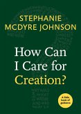 How Can I Care for Creation? (eBook, ePUB)