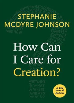 How Can I Care for Creation? (eBook, ePUB) - Johnson, Stephanie McDyre