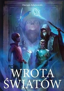 Wrota światów (eBook, ePUB) - Adamowski, Dariusz