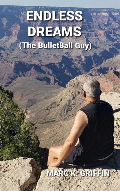 Endless Dreams ( The Bulletball Guy ) (eBook, ePUB) - Griffin, Marc K.