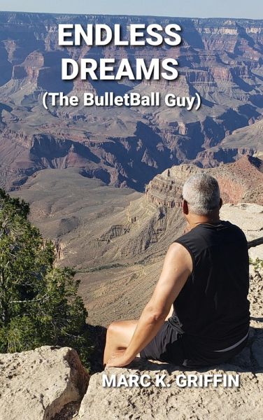 Endless Dreams ( The Bulletball Guy ) (eBook, ePUB) Endless Dreams ( The Bulletball Guy ) (eBook, ePUB)