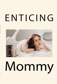 Enticing Mommy: Taboo Erotica (eBook, ePUB) - Conda, Anna