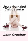 Underhanded Debutante: Taboo NC Erotica (eBook, ePUB)