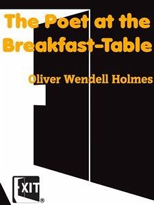 The Poet at the Breakfast-Table (eBook, ePUB) - Wendell Holmes, Oliver