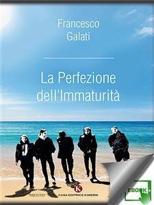 La Perfezione dell'Immaturità (eBook, ePUB) - Galati, Francesco