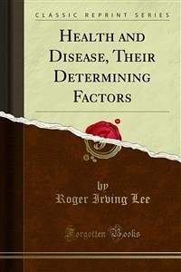 Health and Disease, Their Determining Factors (eBook, PDF)