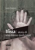 Ifisia: storia di una donna qualunque (eBook, ePUB)