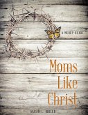 Moms Like Christ (eBook, ePUB)