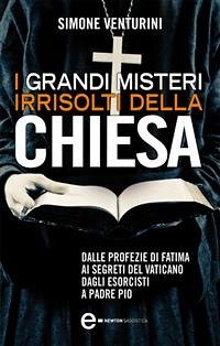 I grandi misteri irrisolti della Chiesa (eBook, ePUB) - Venturini, Simone