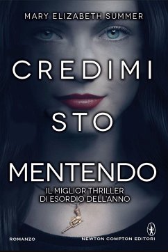 Credimi, sto mentendo (eBook, ePUB) - Elizabeth Summer, Mary